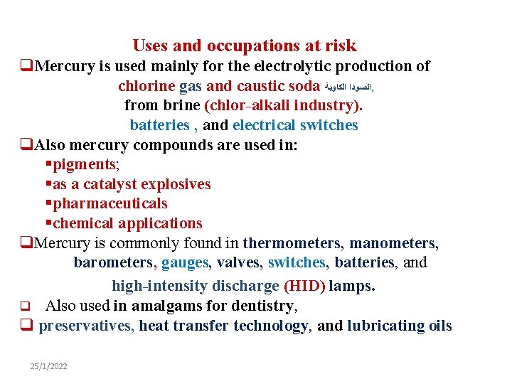 Uses and occupations at risk q. Mercury is used mainly for the electrolytic production