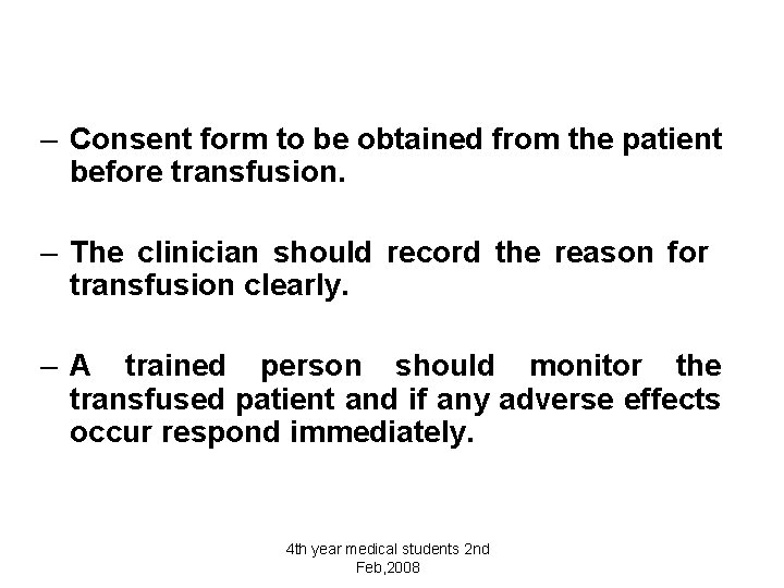 – Consent form to be obtained from the patient before transfusion. – The clinician