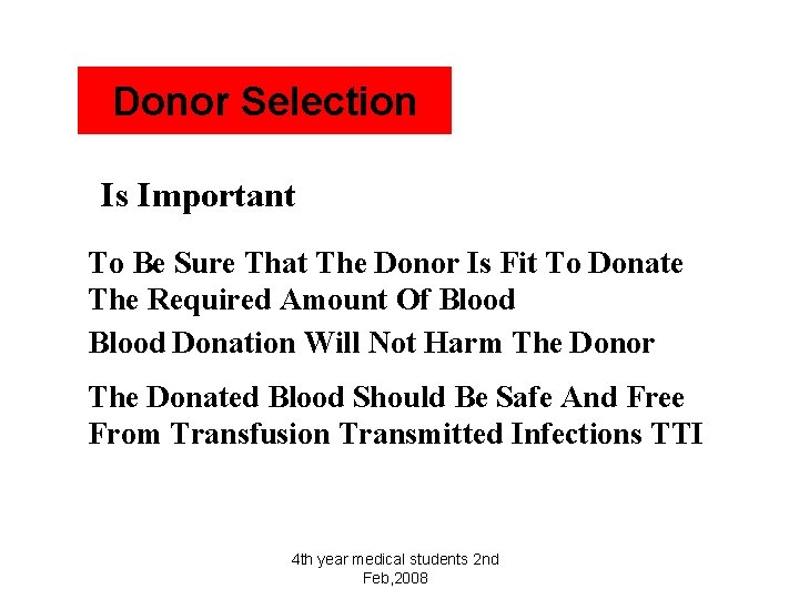 Donor Selection Is Important To Be Sure That The Donor Is Fit To Donate