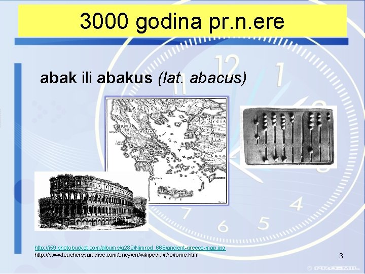 3000 godina pr. n. ere abak ili abakus (lat. abacus) http: //i 59. photobucket.