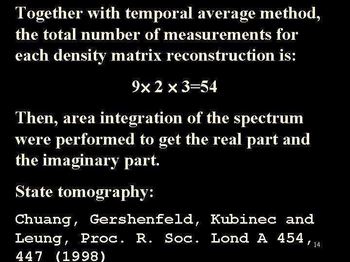 Together with temporal average method, the total number of measurements for each density matrix