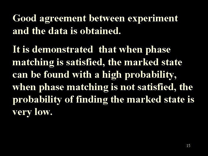 Good agreement between experiment and the data is obtained. It is demonstrated that when