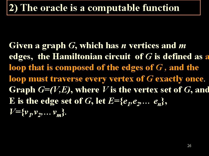 2) The oracle is a computable function Given a graph G, which has n