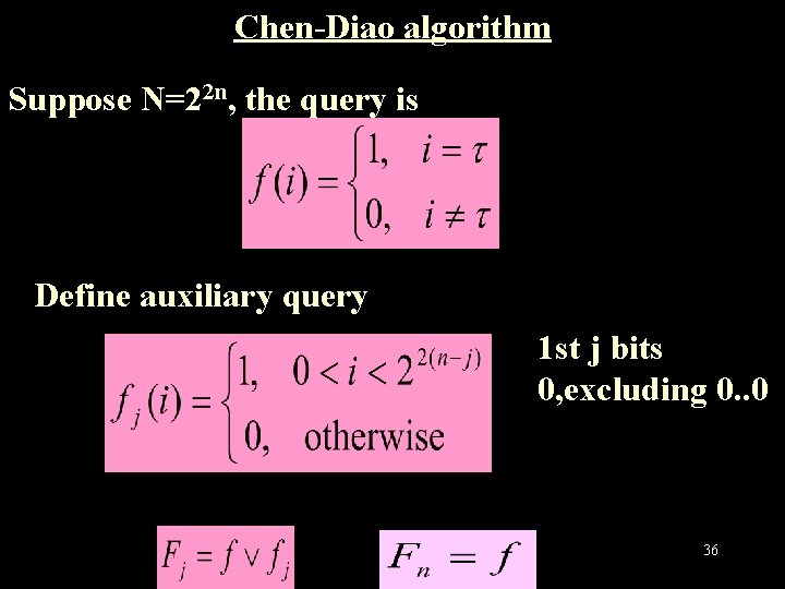 Chen-Diao algorithm Suppose N=22 n, the query is Define auxiliary query 1 st j