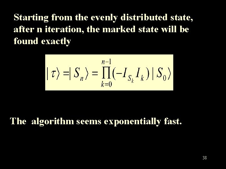 Starting from the evenly distributed state, after n iteration, the marked state will be