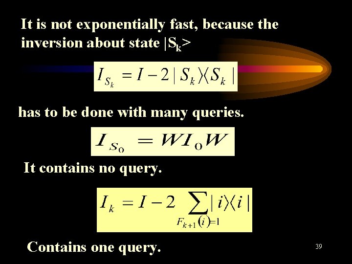 It is not exponentially fast, because the inversion about state |Sk> has to be