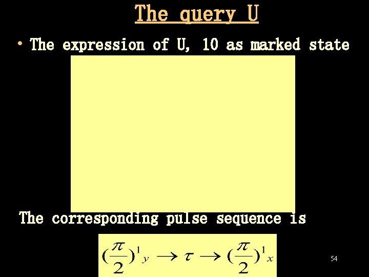 The query U • The expression of U, 10 as marked state The corresponding