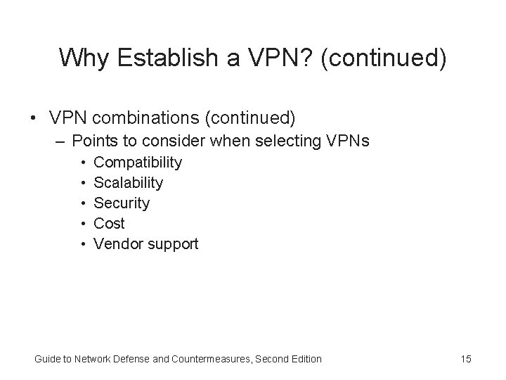 Why Establish a VPN? (continued) • VPN combinations (continued) – Points to consider when