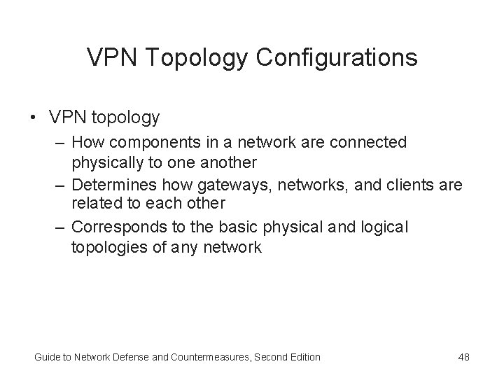 VPN Topology Configurations • VPN topology – How components in a network are connected