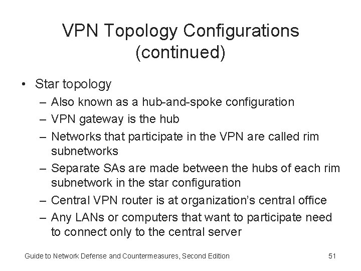 VPN Topology Configurations (continued) • Star topology – Also known as a hub-and-spoke configuration