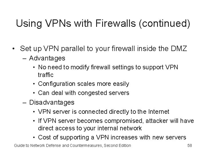 Using VPNs with Firewalls (continued) • Set up VPN parallel to your firewall inside