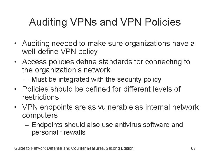 Auditing VPNs and VPN Policies • Auditing needed to make sure organizations have a