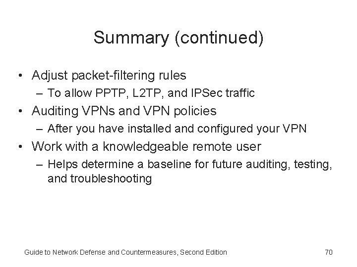Summary (continued) • Adjust packet-filtering rules – To allow PPTP, L 2 TP, and
