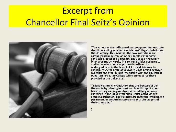 Excerpt from Chancellor Final Seitz’s Opinion “The various matters discussed and compared demonstrate the