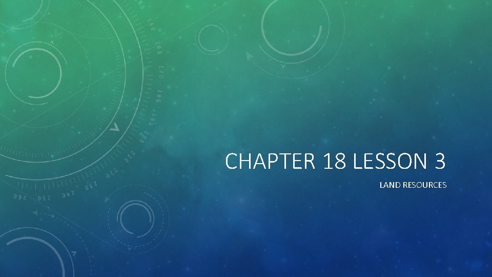 CHAPTER 18 LESSON 3 LAND RESOURCES 