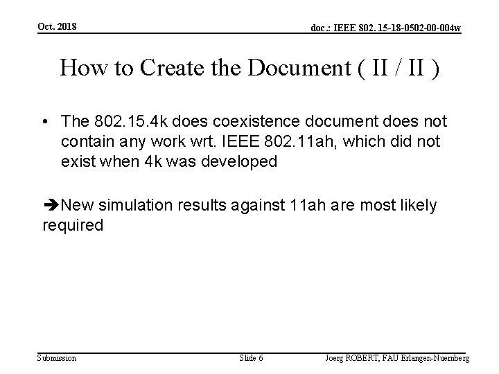 Oct. 2018 doc. : IEEE 802. 15 -18 -0502 -00 -004 w How to