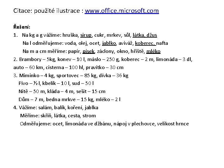 Citace: použité ilustrace : www. office. microsoft. com Řešení: 1. Na kg a g