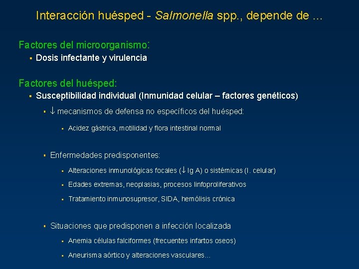 Interacción huésped - Salmonella spp. , depende de. . . Factores del microorganismo: § Interacción huésped - Salmonella spp. , depende de. . . Factores del microorganismo: §