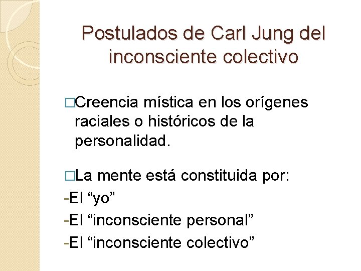 Postulados de Carl Jung del inconsciente colectivo �Creencia mística en los orígenes raciales o