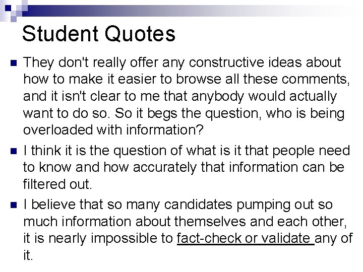 Student Quotes n n n They don't really offer any constructive ideas about how