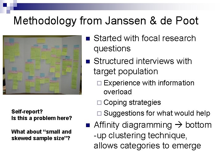 Methodology from Janssen & de Poot n n Started with focal research questions Structured