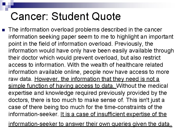 Cancer: Student Quote n The information overload problems described in the cancer information seeking