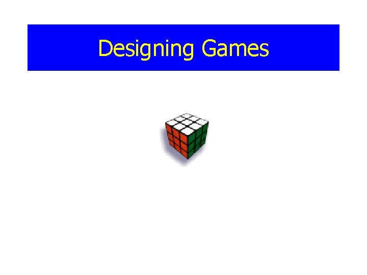 Designing Games 