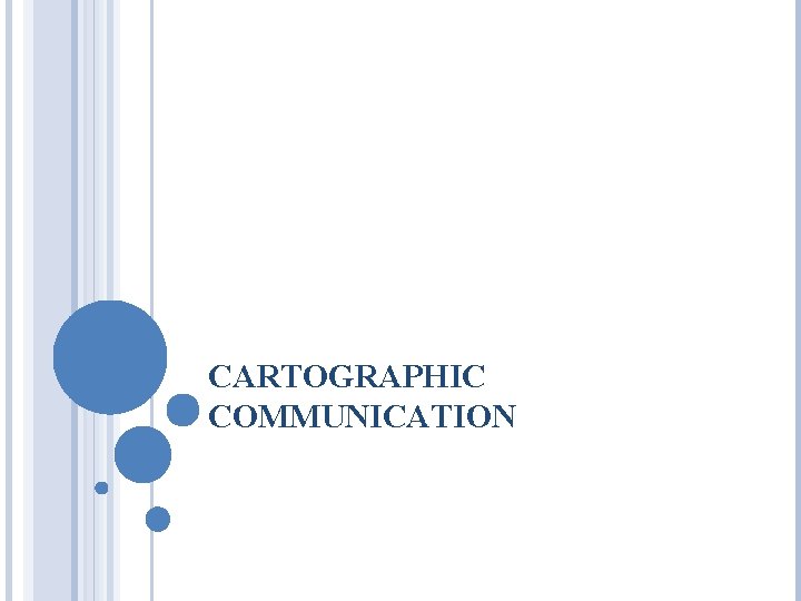 CARTOGRAPHIC COMMUNICATION 