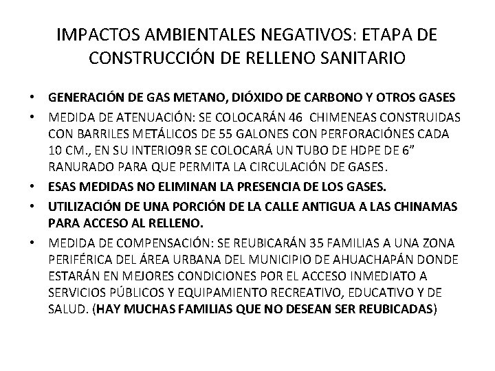 IMPACTOS AMBIENTALES NEGATIVOS: ETAPA DE CONSTRUCCIÓN DE RELLENO SANITARIO • GENERACIÓN DE GAS METANO,