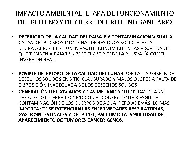 IMPACTO AMBIENTAL: ETAPA DE FUNCIONAMIENTO DEL RELLENO Y DE CIERRE DEL RELLENO SANITARIO •