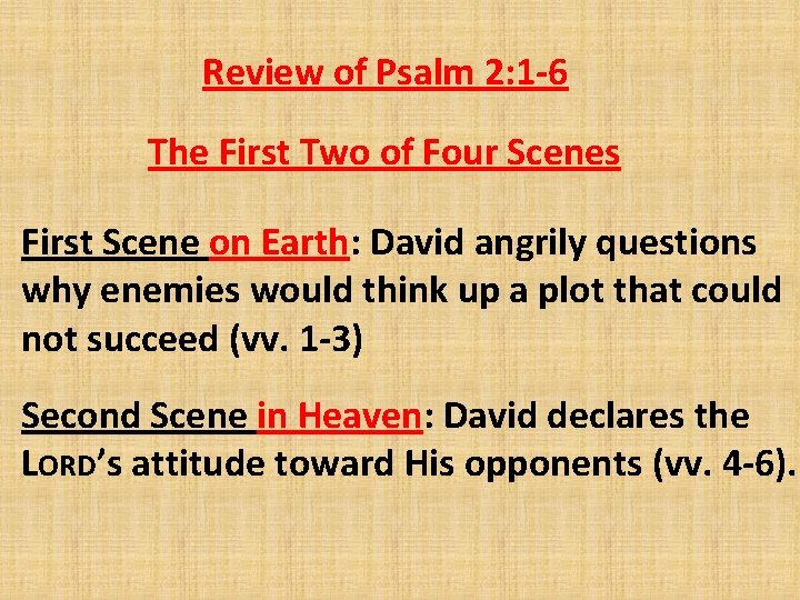 Review of Psalm 2: 1 -6 The First Two of Four Scenes First Scene