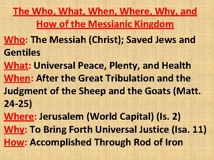The Who, What, When, Where, Why, and How of the Messianic Kingdom Who: The