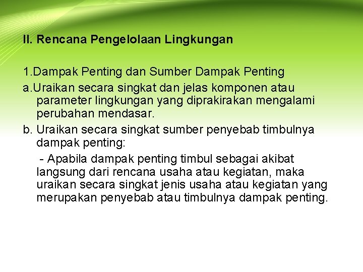 II. Rencana Pengelolaan Lingkungan 1. Dampak Penting dan Sumber Dampak Penting a. Uraikan secara