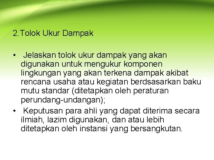 2. Tolok Ukur Dampak • Jelaskan tolok ukur dampak yang akan digunakan untuk mengukur