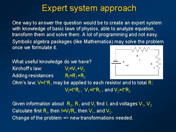 Expert system approach One way to answer the question would be to create an