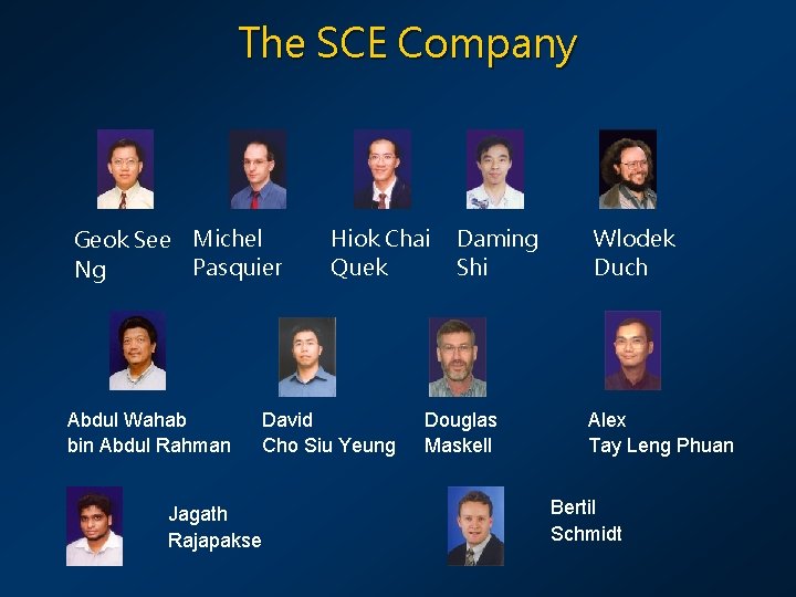 The SCE Company Geok See Michel Pasquier Ng Abdul Wahab bin Abdul Rahman Jagath