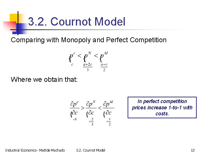 3. 2. Cournot Model Comparing with Monopoly and Perfect Competition Where we obtain that: