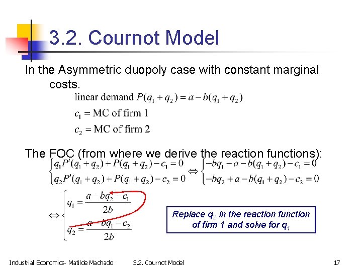 3. 2. Cournot Model In the Asymmetric duopoly case with constant marginal costs. The