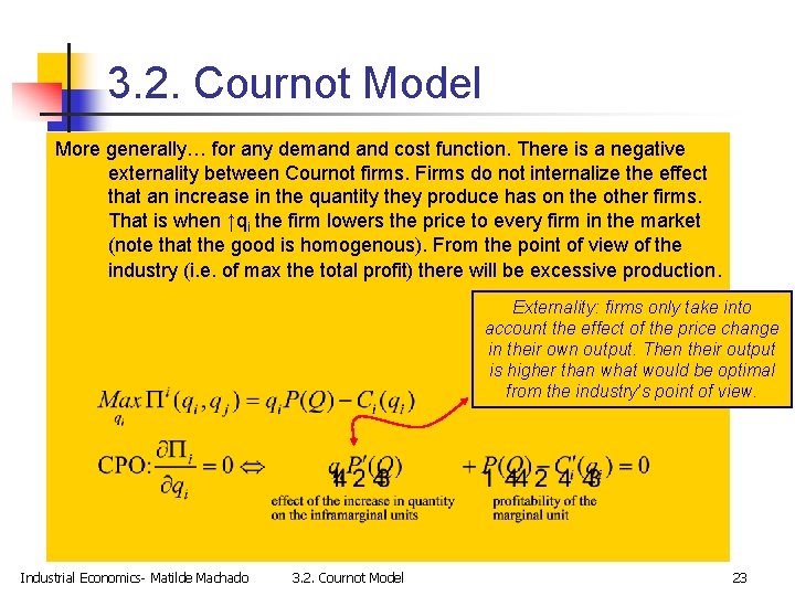 3. 2. Cournot Model More generally… for any demand cost function. There is a