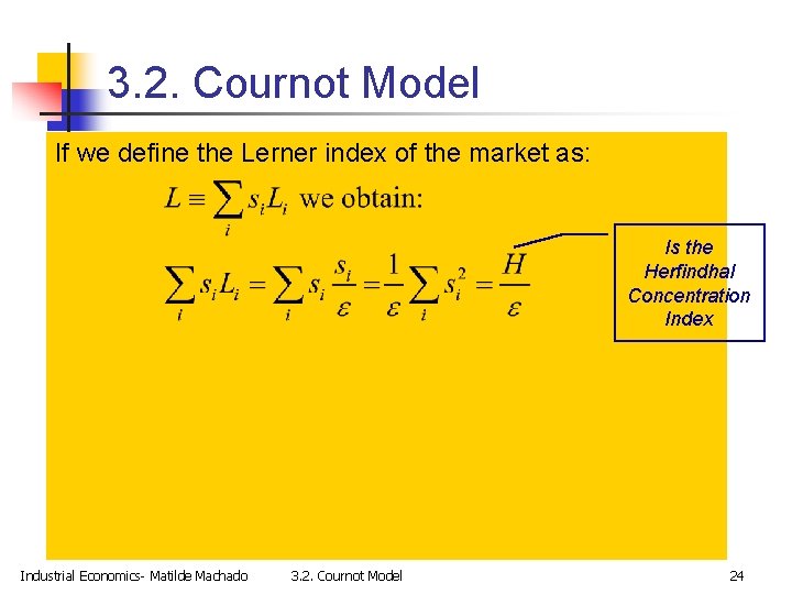 3. 2. Cournot Model If we define the Lerner index of the market as: