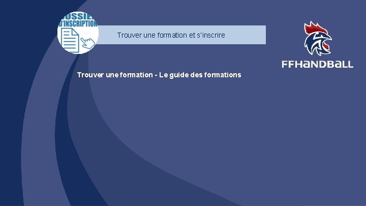 Trouver une formation et s’inscrire Trouver une formation – Le guide des formations 