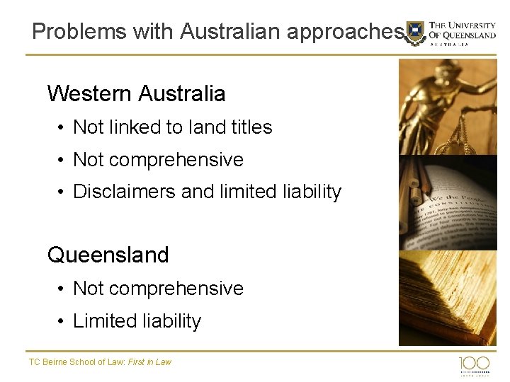 Problems with Australian approaches Western Australia • Not linked to land titles • Not