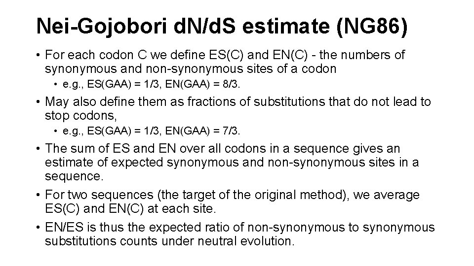 Nei-Gojobori d. N/d. S estimate (NG 86) • For each codon C we define Nei-Gojobori d. N/d. S estimate (NG 86) • For each codon C we define