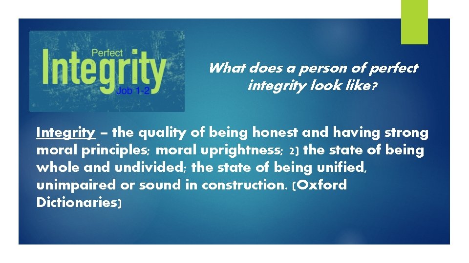 What does a person of perfect integrity look like? Integrity – the quality of