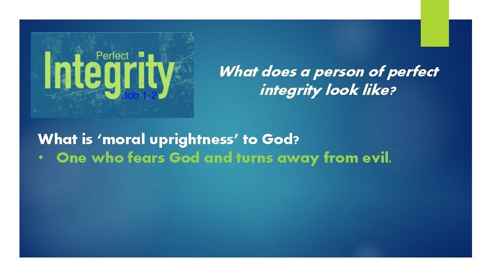 What does a person of perfect integrity look like? What is ‘moral uprightness’ to