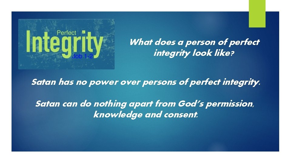 What does a person of perfect integrity look like? Satan has no power over