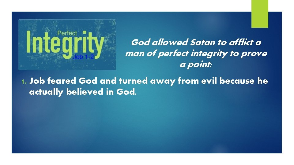 God allowed Satan to afflict a man of perfect integrity to prove a point: