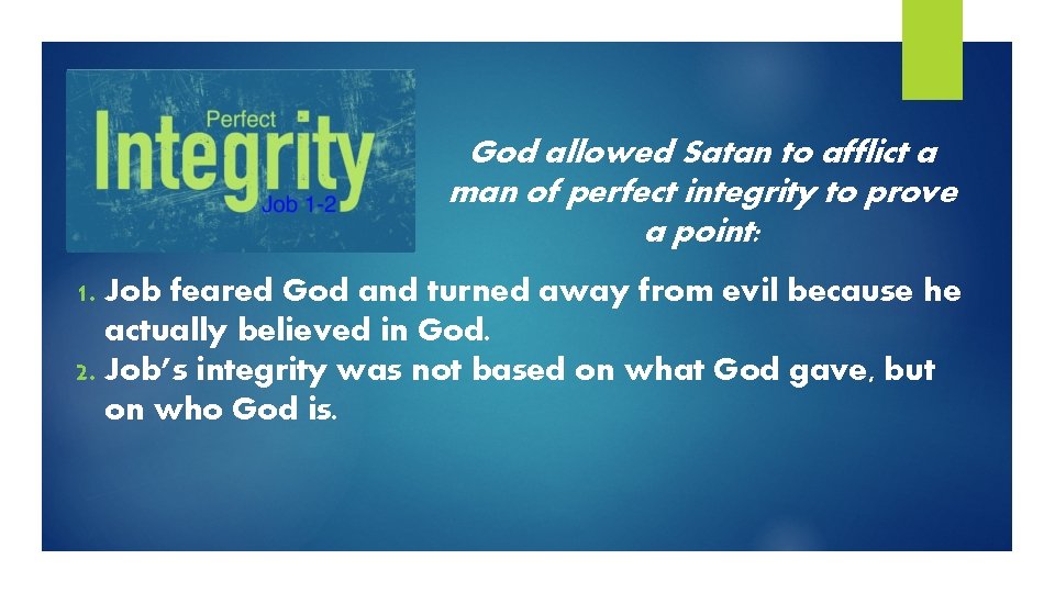 God allowed Satan to afflict a man of perfect integrity to prove a point: