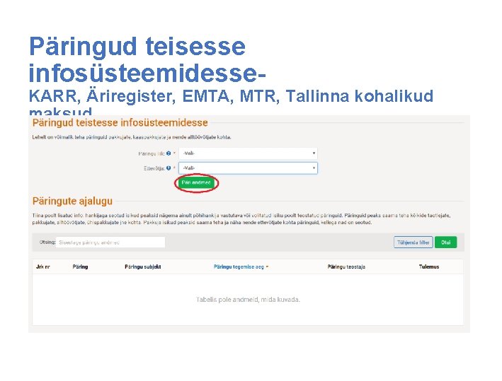 Päringud teisesse infosüsteemidesse- KARR, Äriregister, EMTA, MTR, Tallinna kohalikud maksud 