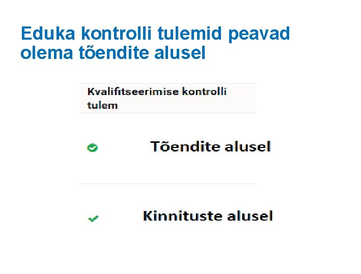 Eduka kontrolli tulemid peavad olema tõendite alusel 